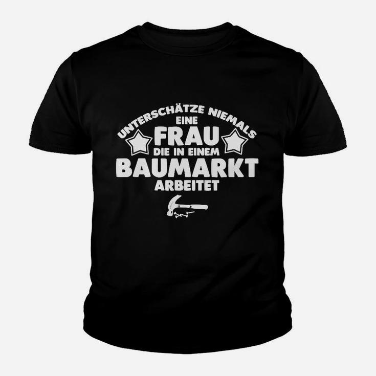 Schwarzes Damen Kinder Tshirt Baumarkt Spruch, Nie unterschätzen Frau