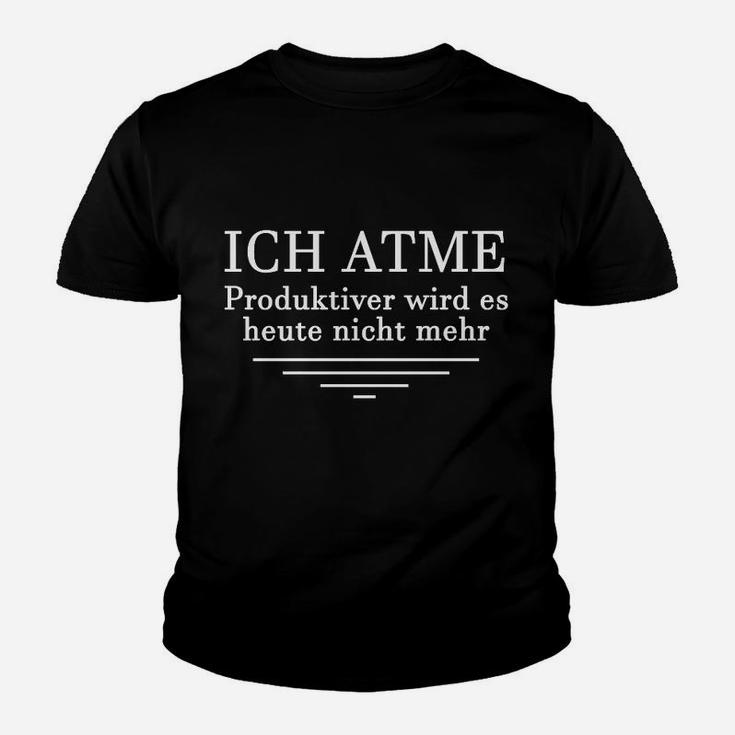 Schwarzes Kinder Tshirt Ich Atme – Mehr Produktivität Heute Nicht, Lustiges Spruch-Kinder Tshirt