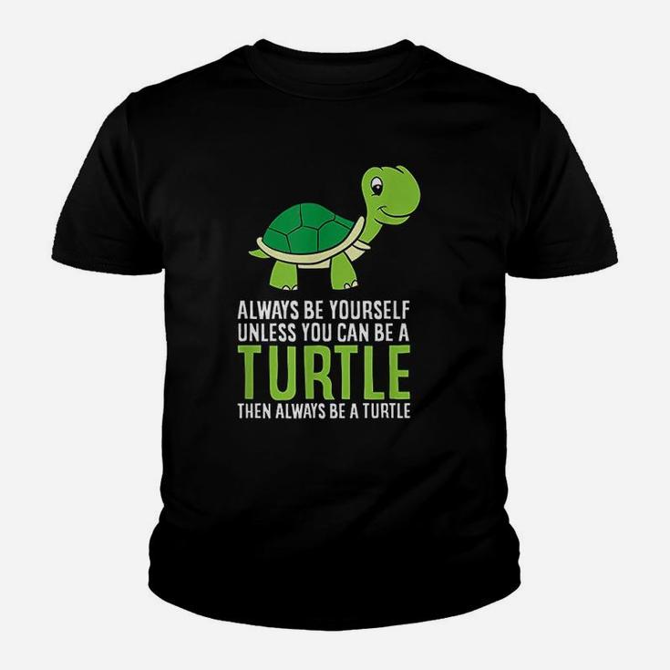 Sea Turtle Pet Always Be Yourself Unless You Can Be A Turtle Kid T-Shirt