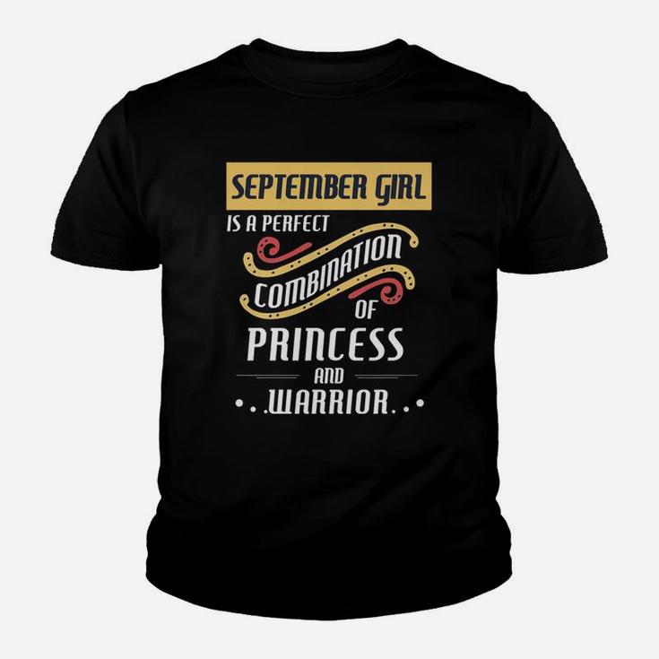 September Girl Is A Perfect Combination Of Princess And Warrior Birth Month Gift Kid T-Shirt