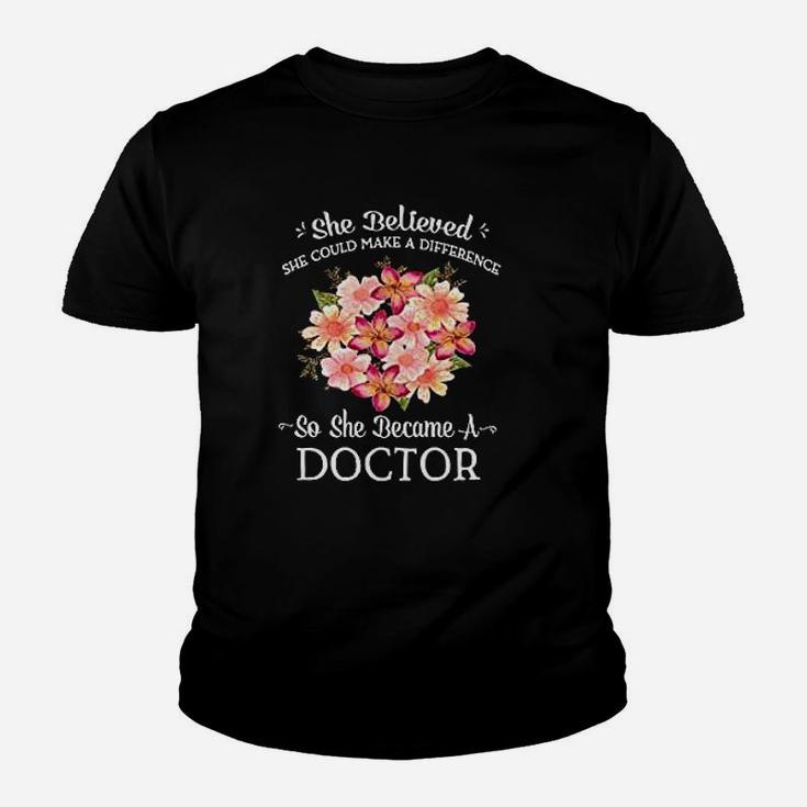 She Believed She Could Make A Difference So She Became A Doctor Kid T-Shirt