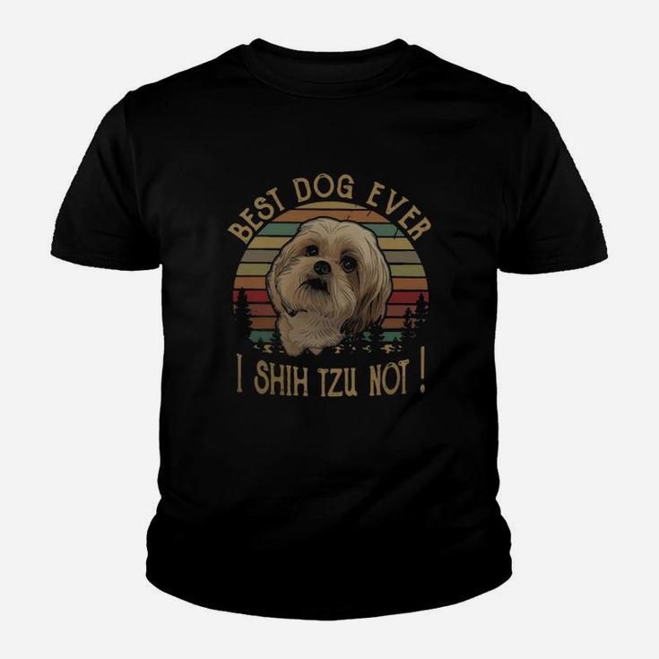Shih Tzu Best Dog Ever I Shih Tzu Not Vintage Kid T-Shirt