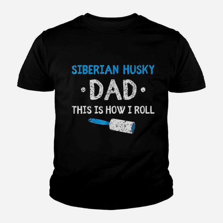 Siberian Husky Dad This Is How I Roll Dog Hair Funny Kid T-Shirt