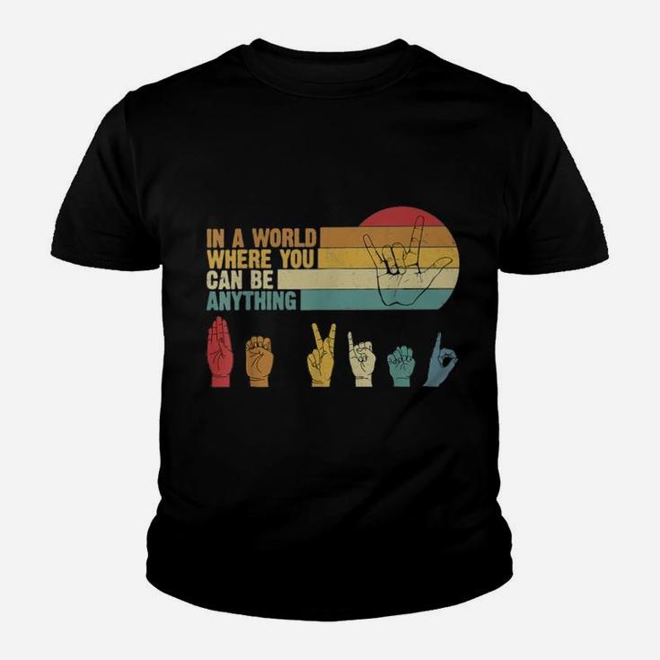Sign Language In A World Where You Can Be Anything Be Kind Vintage Kid T-Shirt