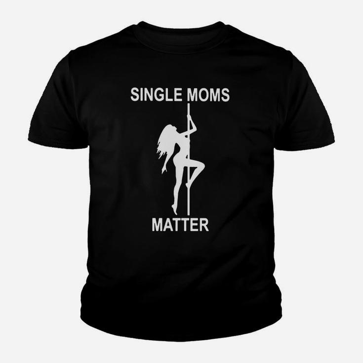 Single Moms Matter I Love Mom Mothers Day Kid T-Shirt