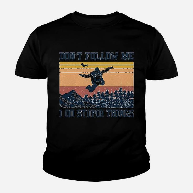 Skydiving Dont Follow Me I Do Stupid Things Kid T-Shirt