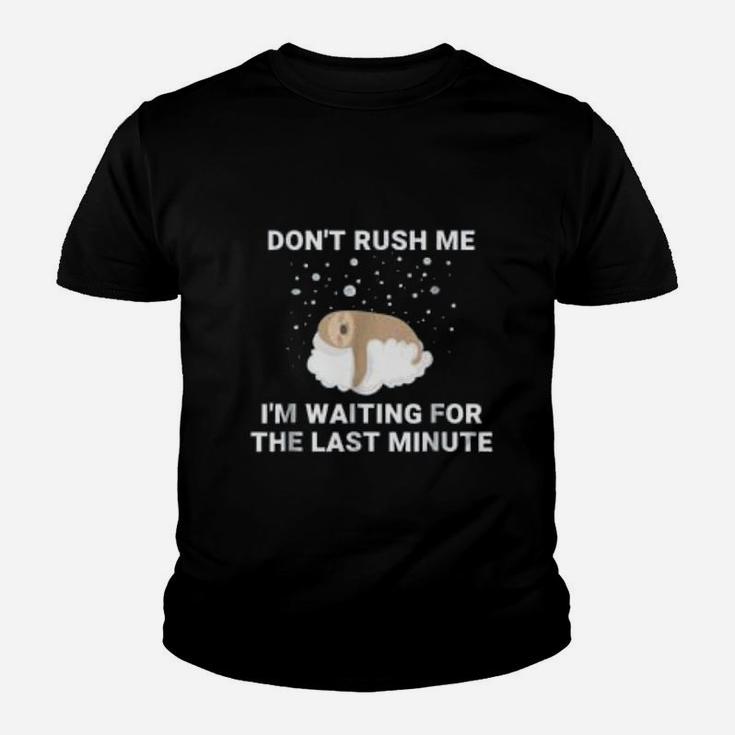 Sloth Don't Rush Me I'm Waiting For The Last Minute Kid T-Shirt