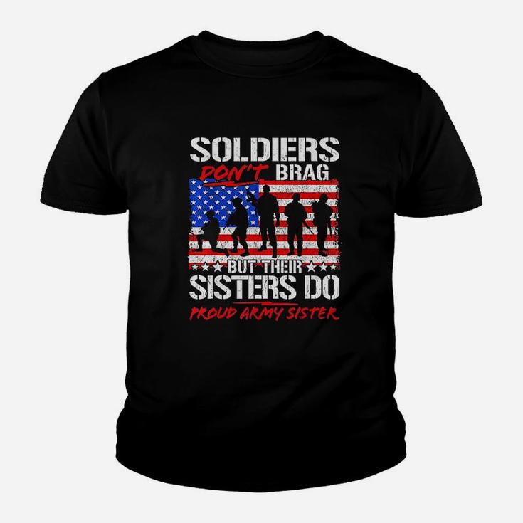 Soldiers Dont Brag Their Sisters Do Proud Army Sister Gift Kid T-Shirt