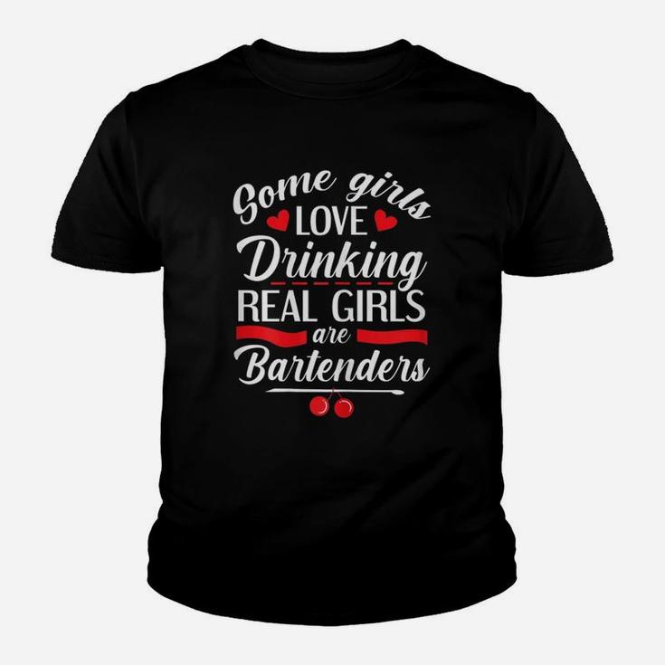 Some Girls Love Drinking Real Girls Are Bartender Kid T-Shirt