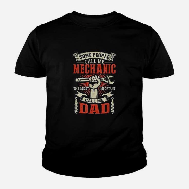Some People Call Me Mechanic Most Important Call Me Dad Kid T-Shirt
