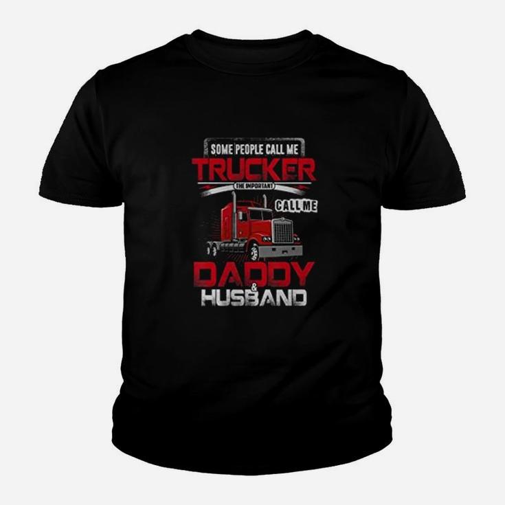 Some People Call Me Trucker Daddy Husband Gift For Trucker Kid T-Shirt