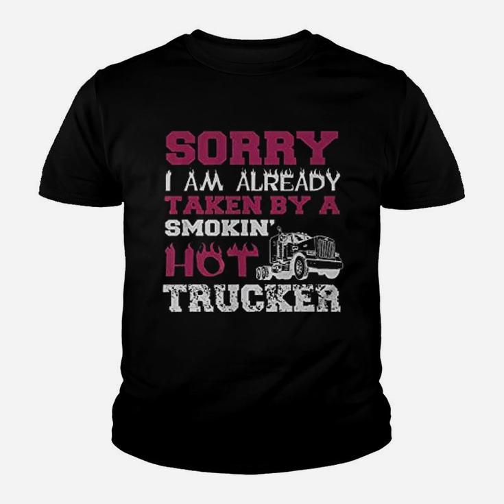 Sorry I Am Already Taken By A Smokin Hot Trucker Kid T-Shirt