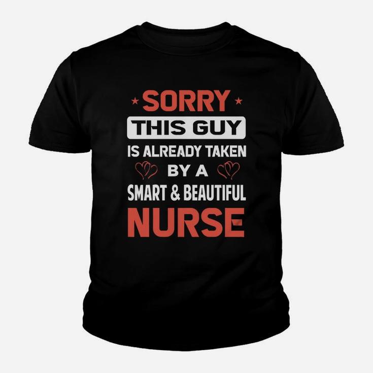 Sorry This Guy Is Already Taken By A Smart And Beautiful Nurse Kid T-Shirt