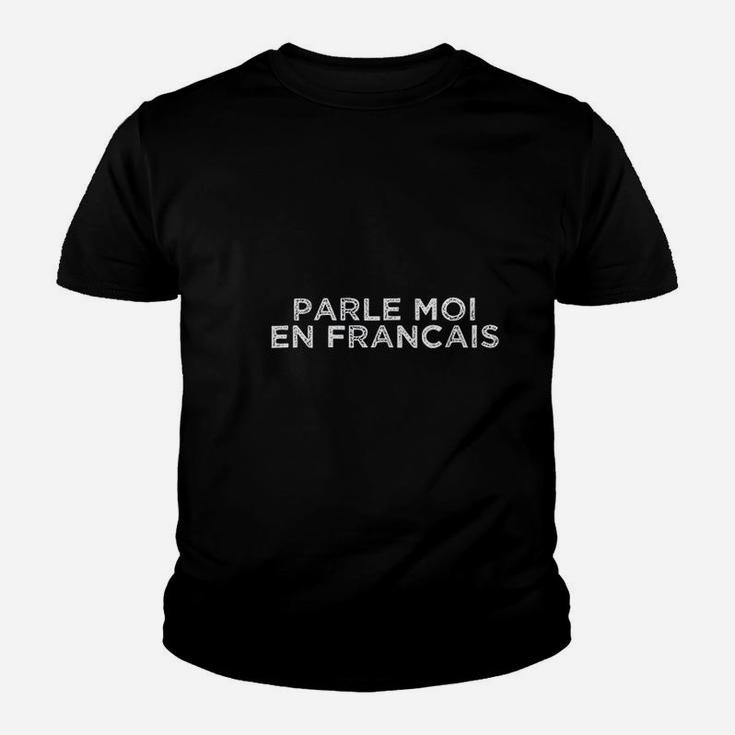 Speak To Me In French Language Learning French Kid T-Shirt