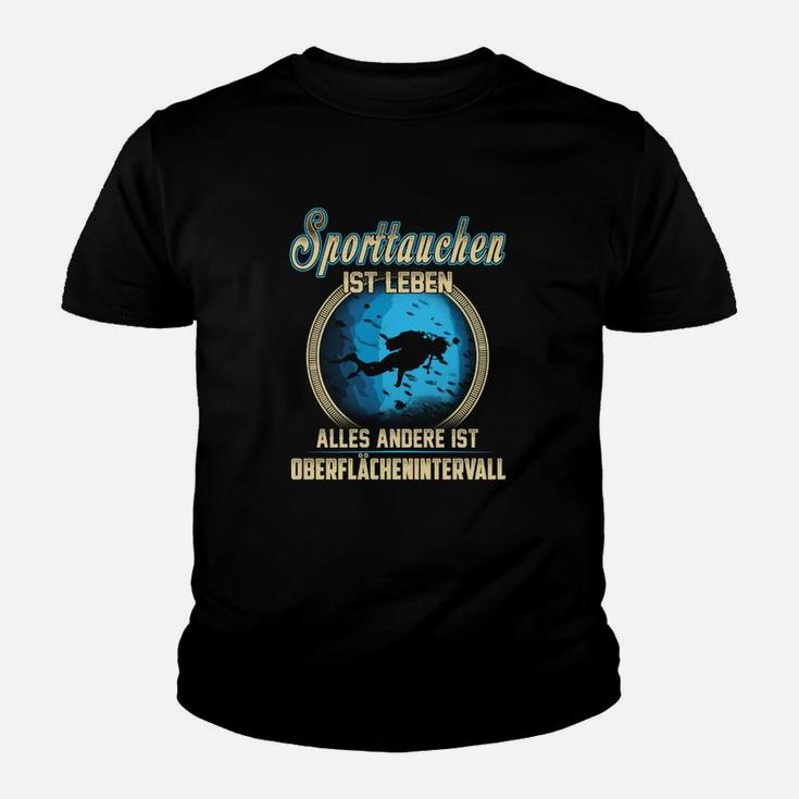 Sporttauchen Lebensweise Kinder Tshirt, Taucher-Motiv Alles Andere ist Oberflächenintervall Schwarz