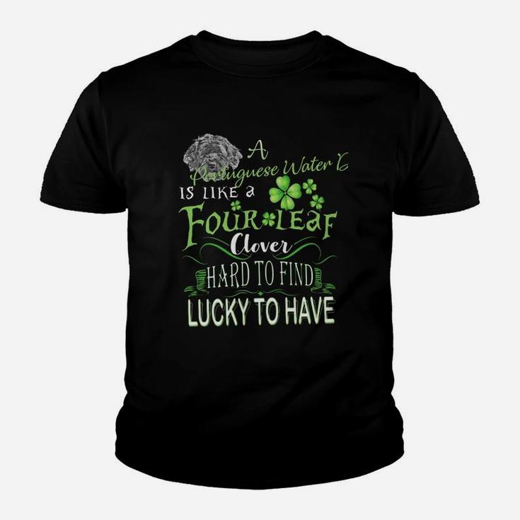 St Patricks Shamrock A Portuguese Water Dog Is Like A Four Leaf Clever Hard To Find Lucky To Have Dog Lovers Gift Kid T-Shirt