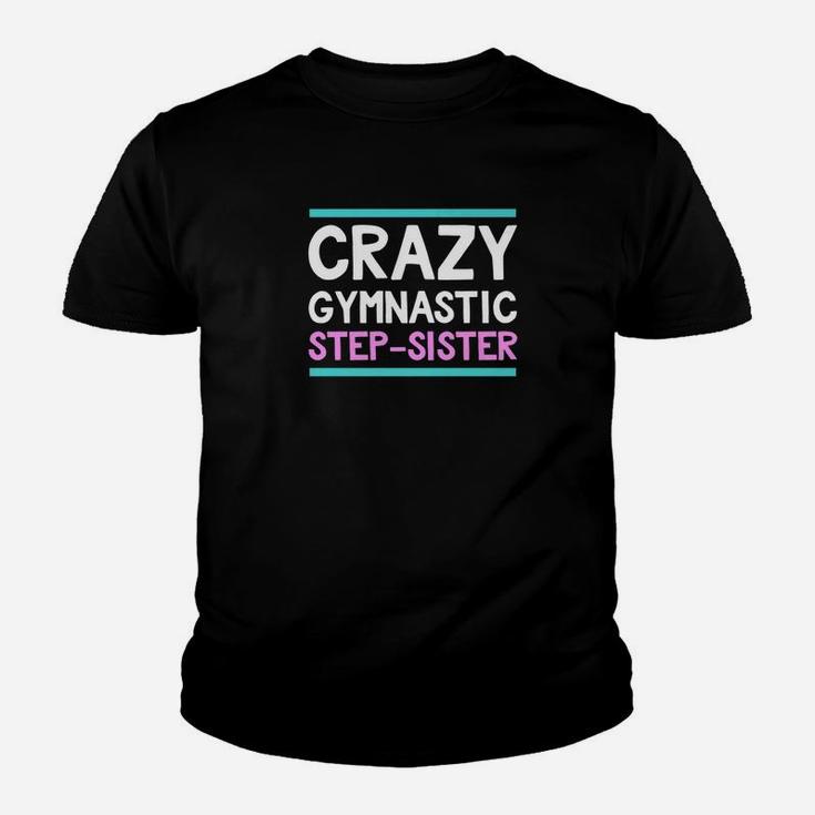 Step Sister Crazy Gymnastics Bonus Family Funny Kid T-Shirt