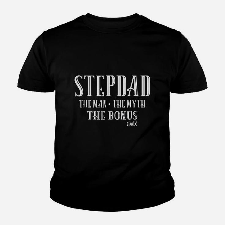 Stepdad Gift Man Myth The Bonus Dad Fathers Day Kid T-Shirt