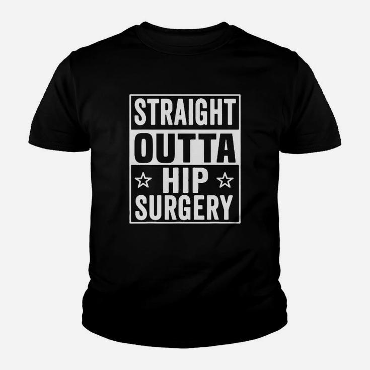 Straight Outta Hip Surgery Recovery Get Well Gag Kid T-Shirt