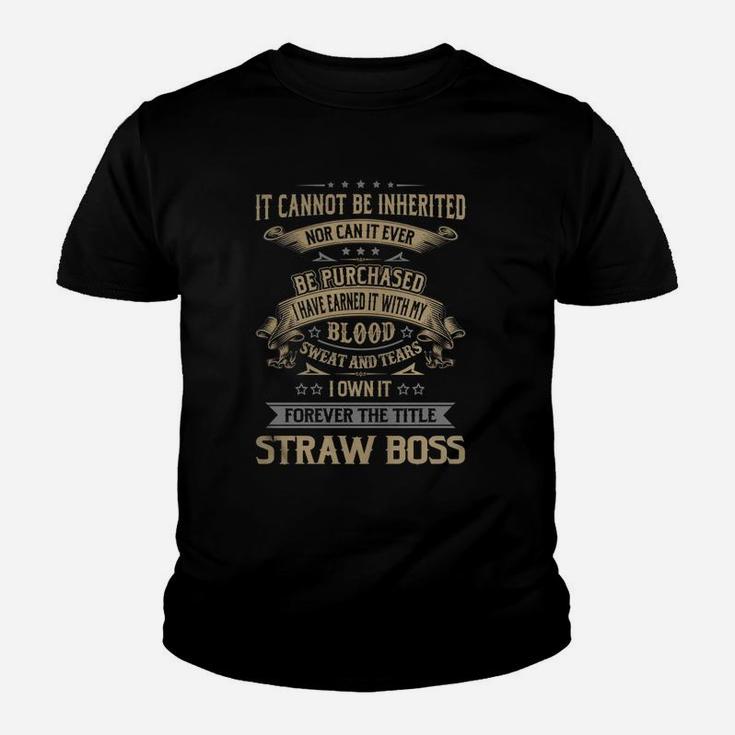 Straw Boss Forever Job Title Shirts Kid T-Shirt