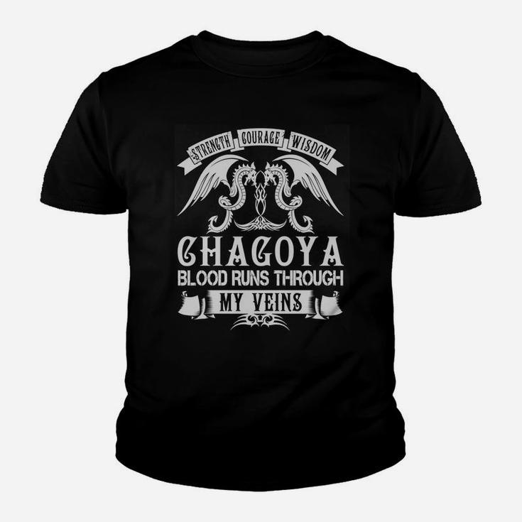 Strength Courage Wisdom Chagoya Blood Runs Through My Veins Name Shirts Youth T-shirt