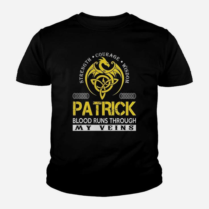 Strength Courage Wisdom Patrick Blood Runs Through My Veins Name Shirts Kid T-Shirt