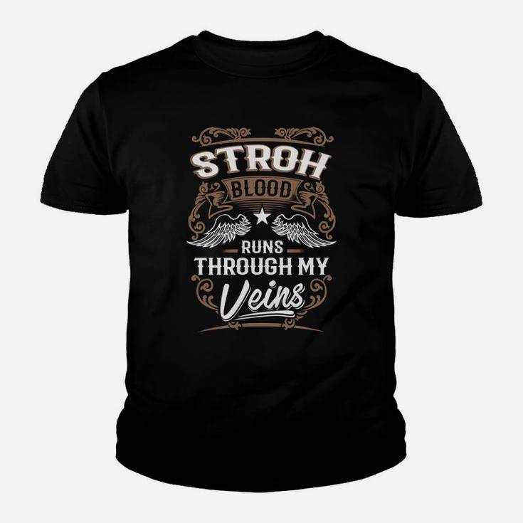 Stroh Blood Runs Through My Veins Legend Name GiftsShirt Kid T-Shirt