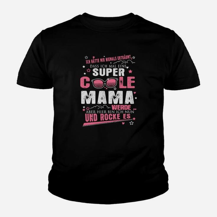 Super Coole Mama Werde Und Rocke Es Kinder T-Shirt