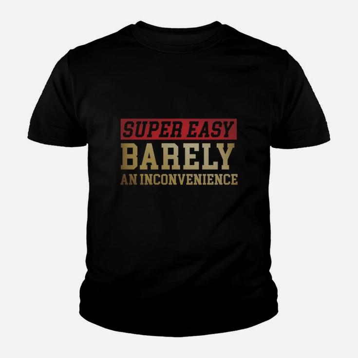 Super Easy Barely An Inconvenience Youth T-shirt
