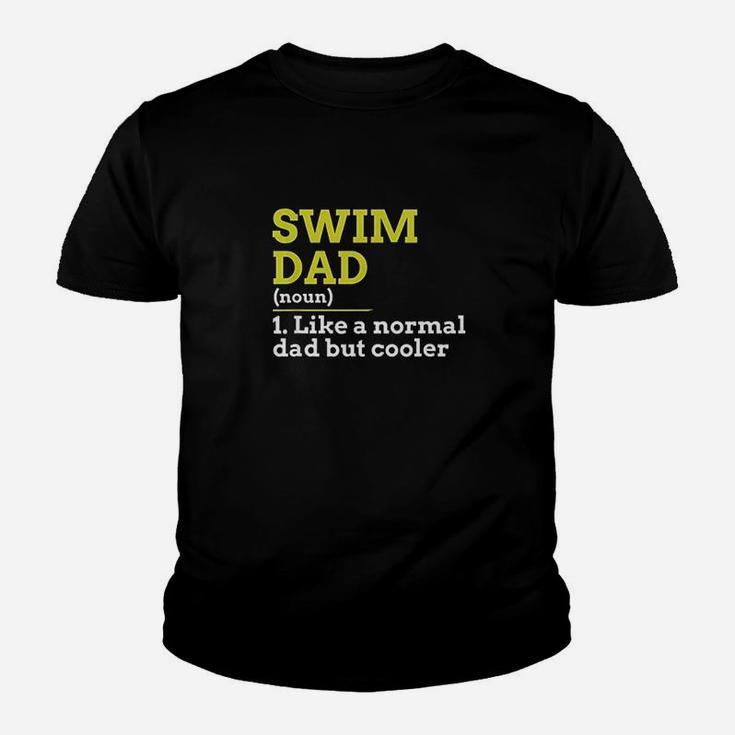 Swim Dad Like A Normal Dad But Cooler Gift Kid T-Shirt