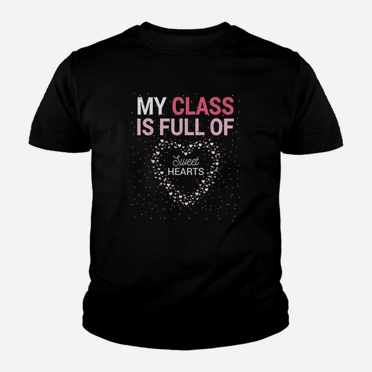 Teacher Valentines Day Gift My Class Is Full Of Sweet Hearts Kid T-Shirt