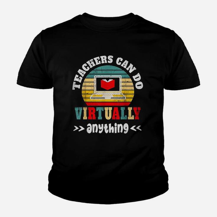 Teachers Can Do Virtually Anything Virtual Elearning Gift Kid T-Shirt