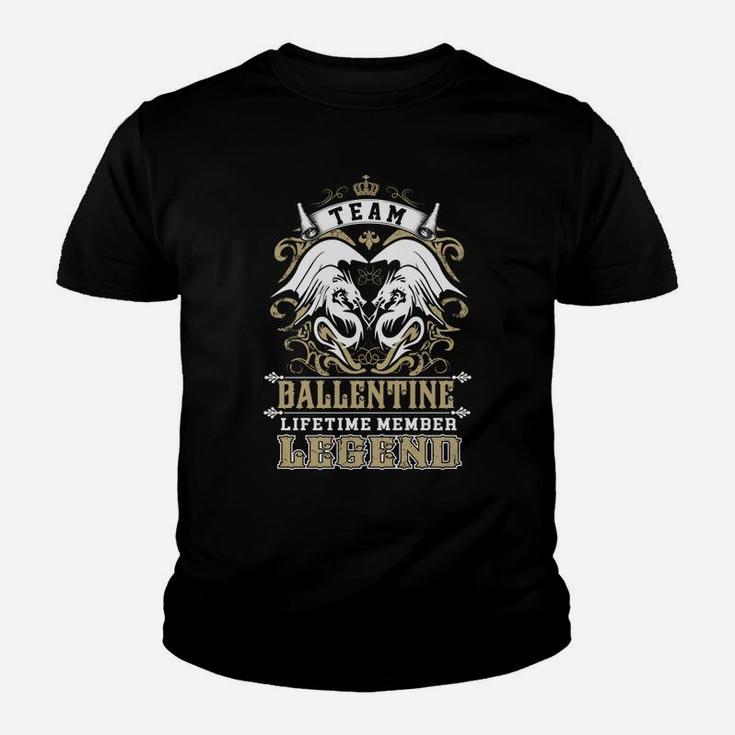 Team Ballentine Lifetime Member Legend -ballentine T Shirt Ballentine Hoodie Ballentine Family Ballentine Tee Ballentine Name Ballentine Lifestyle Ballentine Shirt Ballentine Names Kid T-Shirt