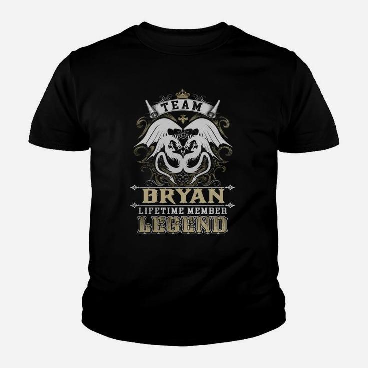 Team Bryan Lifetime Member Legend -bryan T Shirt Bryan Hoodie Bryan Family Bryan Tee Bryan Name Bryan Lifestyle Bryan Shirt Bryan Names Kid T-Shirt