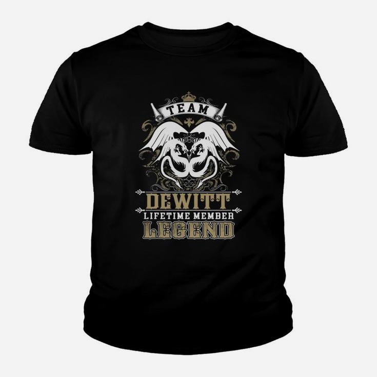 Team Dewitt Lifetime Member Legend -dewitt T Shirt Dewitt Hoodie Dewitt Family Dewitt Tee Dewitt Name Dewitt Lifestyle Dewitt Shirt Dewitt Names Kid T-Shirt