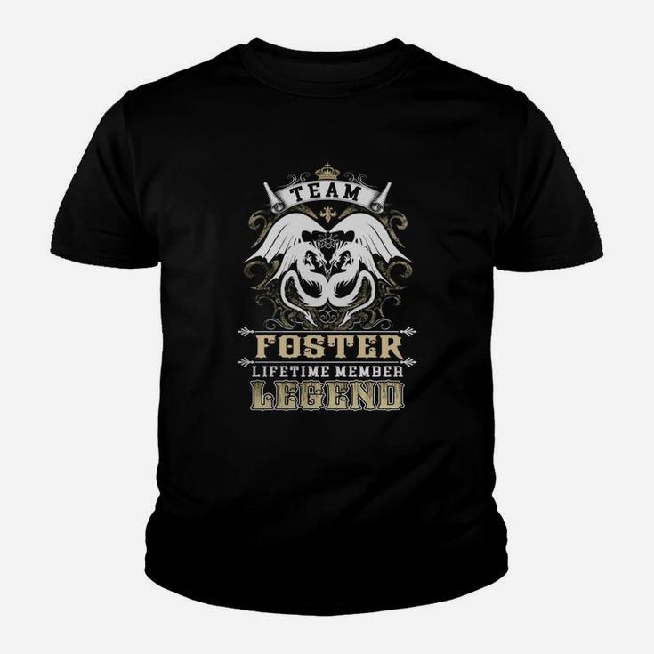 Team Foster Lifetime Member Legend Foster T Shirt Foster Hoodie Foster Family Foster Tee Foster Name Foster Lifestyle Foster Shirt Foster Names Kid T-Shirt