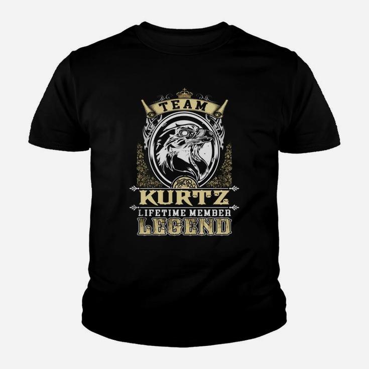 Team Kurtz Lifetime Member Legend -kurtz T Shirt Kurtz Hoodie Kurtz Family Kurtz Tee Kurtz Name Kurtz Lifestyle Kurtz Shirt Kurtz Names Kid T-Shirt