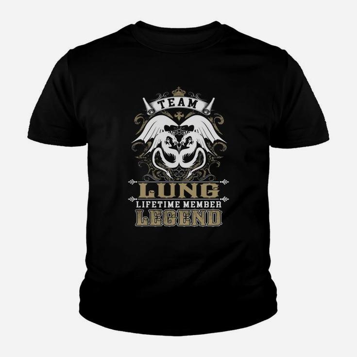Team Lung Lifetime Member Legend -lung T Shirt Lung Hoodie Lung Family Lung Tee Lung Name Lung Lifestyle Lung Shirt Lung Names Kid T-Shirt