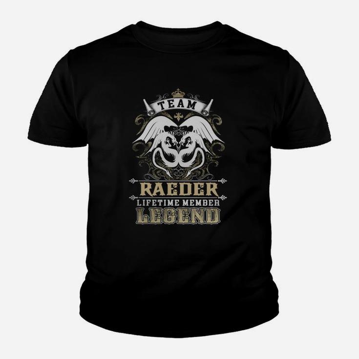 Team Raeder Lifetime Member Legend -raeder T Shirt Raeder Hoodie Raeder Family Raeder Tee Raeder Name Raeder Lifestyle Raeder Shirt Raeder Names Kid T-Shirt