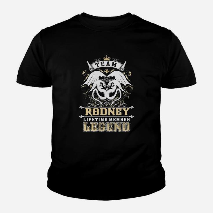 Team Rodney Lifetime Member Legend -rodneyShirt Rodney Hoodie Rodney Family Rodney Tee Rodney Name Rodney Lifestyle Rodney Shirt Rodney Names Kid T-Shirt