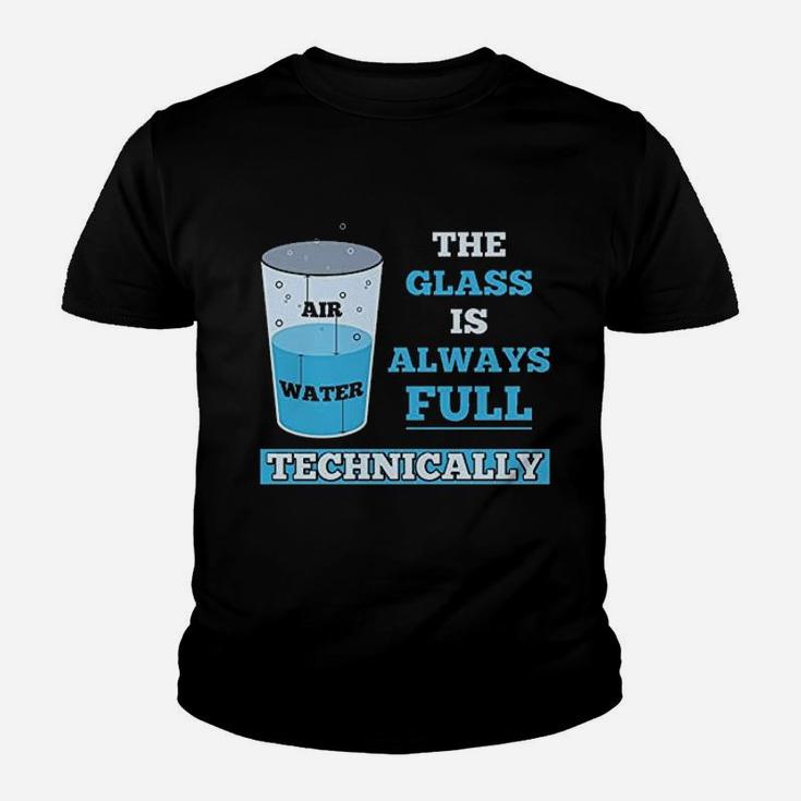 Technically The Glass Is Always Full Science Kid T-Shirt
