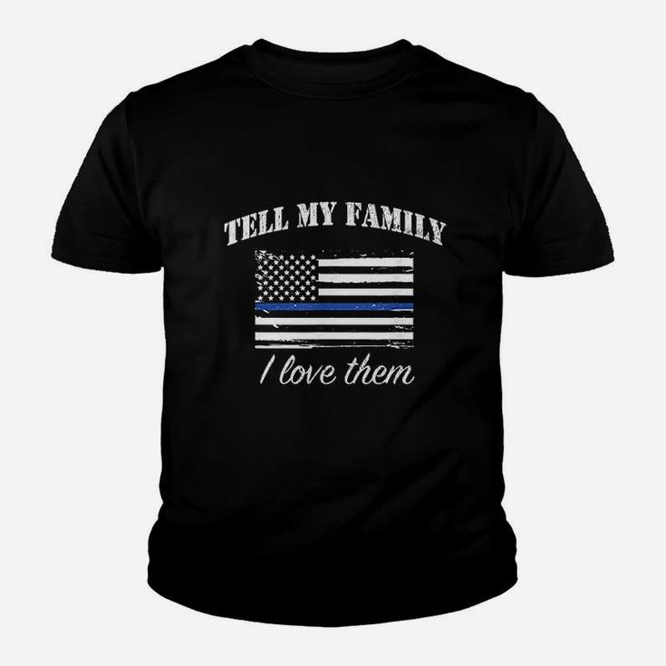 Tell My Family I Love Them Kid T-Shirt