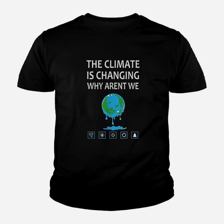 The Climate Is Changing Why Arent We Global Warming Kid T-Shirt