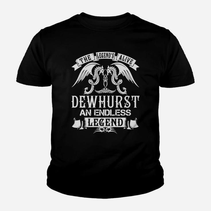 The Legend Is Alive Dewhurst An Endless Legend Name Kid T-Shirt
