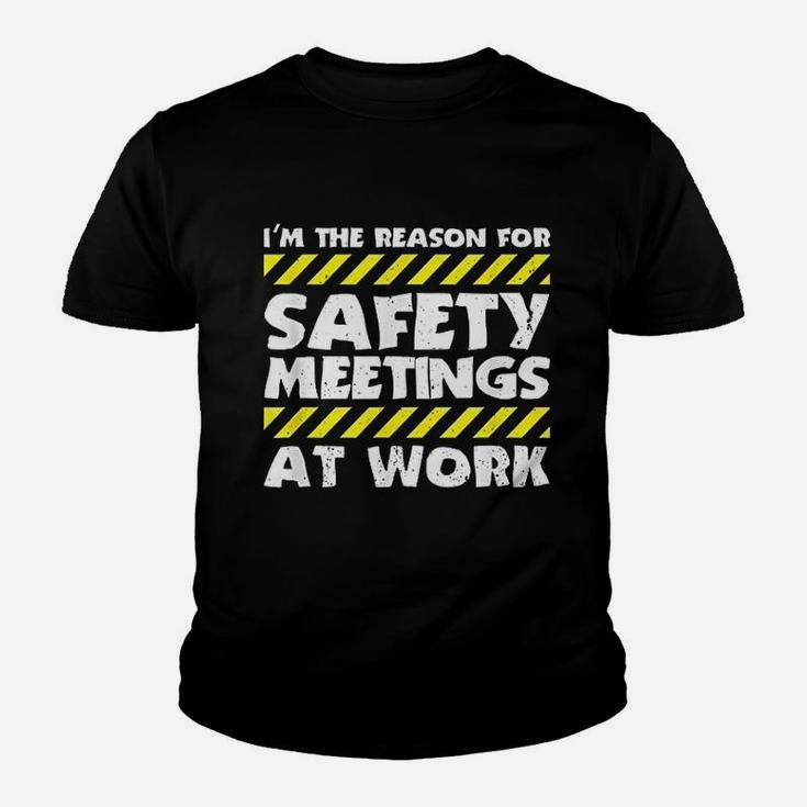 The Reason For Safety Meetings At Work Construction Job Kid T-Shirt