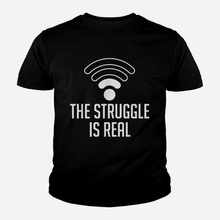 The Struggle Is Real Funny Wifi Connection Internet Kid T-Shirt