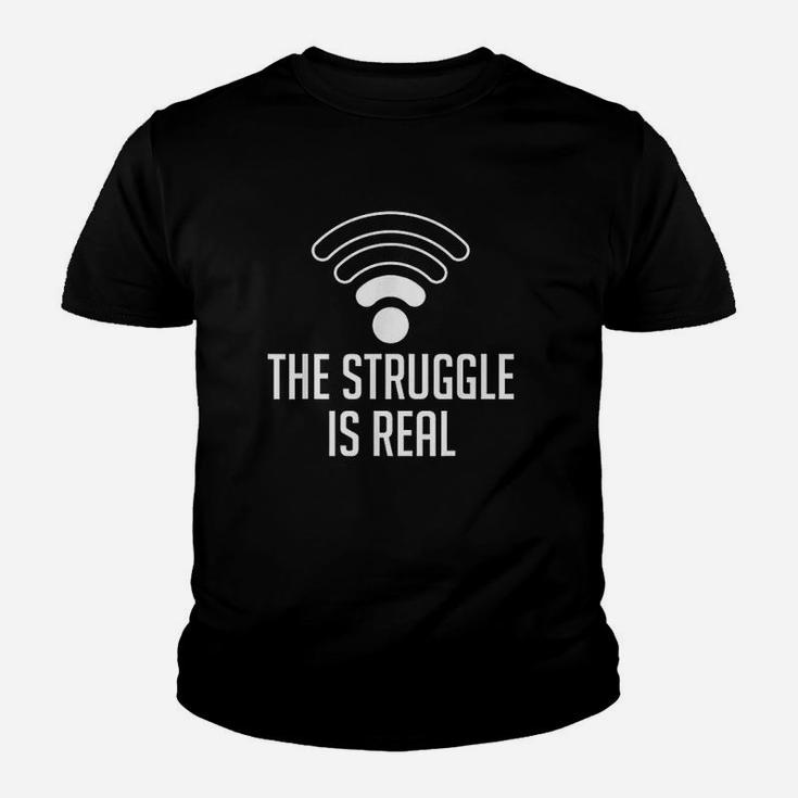 The Struggle Is Real Funny Wifi Connection Internet Kid T-Shirt