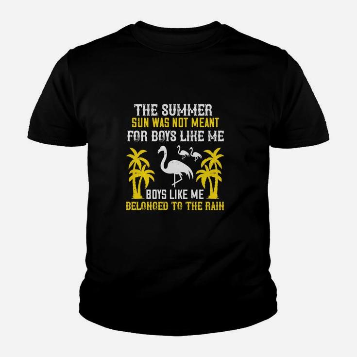 The Summer Sun Was Not Meant For Boys Like Me Boys Like Me Belonged To The Rain Kid T-Shirt