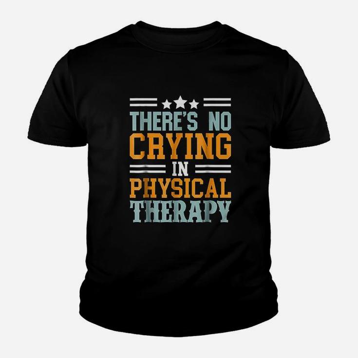 Funny There Is No Crying In Physical Therapy T-Shirt Funny There Is No Crying In Physical Therapy T-Shirt