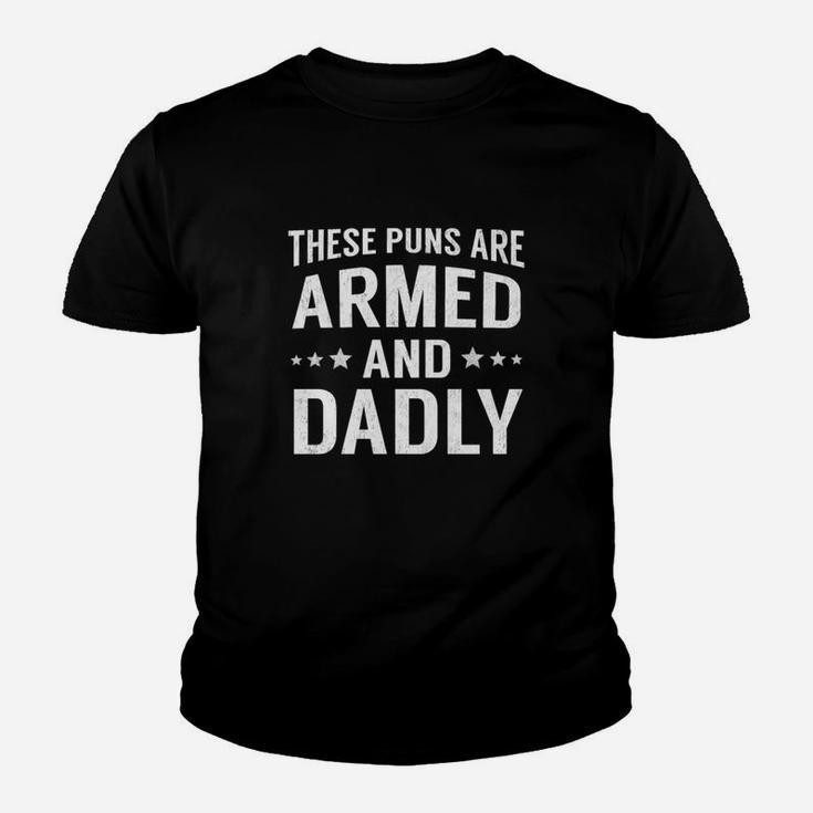 These Puns Are Armed And Dadly Funny Deadly Pun Kid T-Shirt